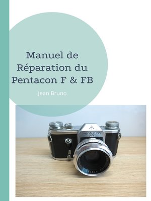 cover image of Manuel de Réparation du Pentacon F & FB